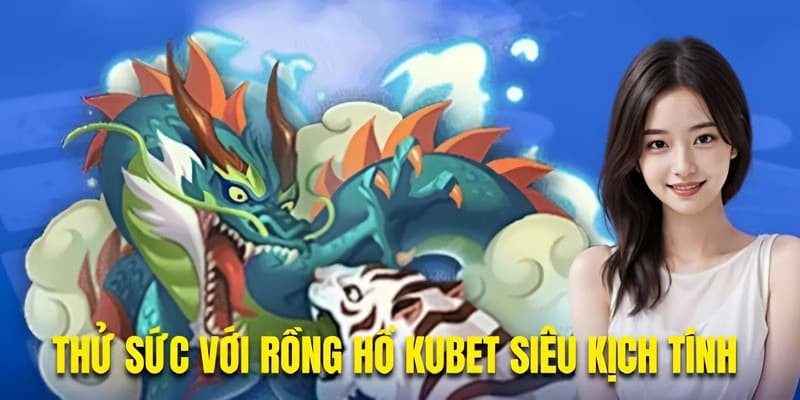 Thử sức với rồng hổ online siêu kịch tính